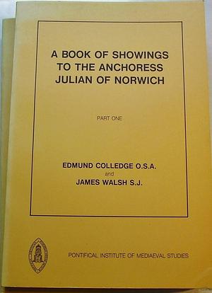 Book of Showings by James Walsh, Julian of Norwich, Julian of Norwich, Edmund Colledge