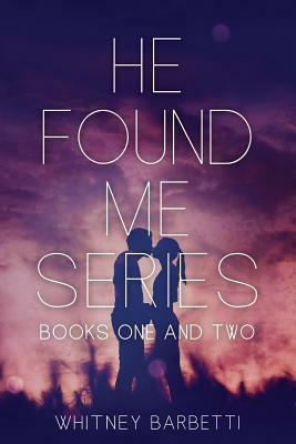 He Found Me Series by Whitney Barbetti