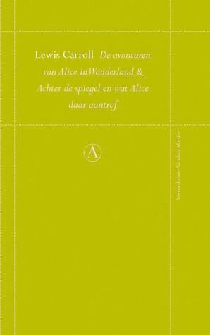 De avonturen van Alice in Wonderland & Achter de spiegel en wat Alice daar aantrof by Lewis Carroll