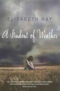 A Student of Weather by Elizabeth Hay