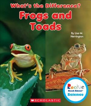 Frogs and Toads (Rookie Read-About Science: What's the Difference?) by Lisa M. Herrington