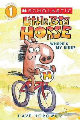 Little Big Horse: Where's My Bike? by David Horowitz