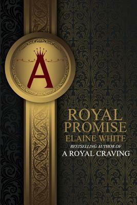 A Royal Promise by Elaine White