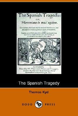 La tragedia espanola/ The Spanish tragedy by Thomas Kyd