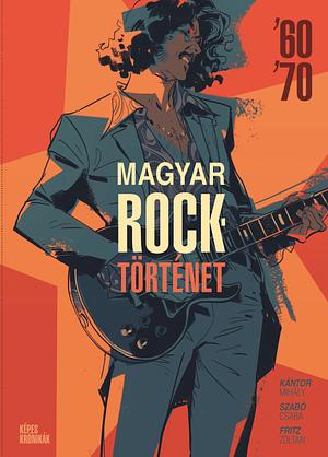 Magyar Rocktörténet '60-'70 by Kántor Mihály