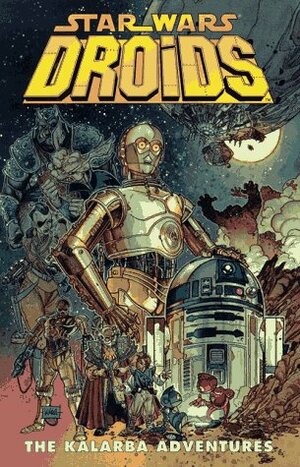 The Kalarba Adventures (Star Wars: Droids) by Dan Thorsland, Bill Hughes, Ryder Windham