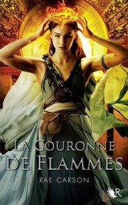 La couronne de flammes by Rae Carson