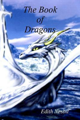 The Book of Dragons by E. Nesbit