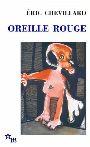 Oreille Rouge by Éric Chevillard