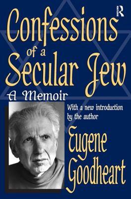 Confessions of a Secular Jew: A Memoir by Eugene Goodheart