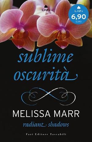 Radiant Shadows: Sublime oscurità by Melissa Marr