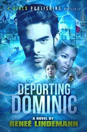 Deporting Dominic by Renee Lindemann