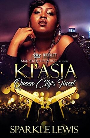 Ki'Asia: Queen City's Finest by Sparkle Lewis