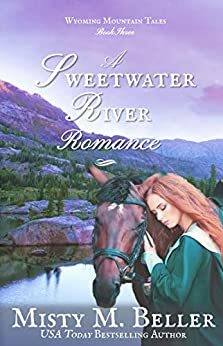 A Sweetwater River Romance by Misty M. Beller