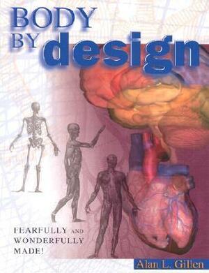 Body by Design by Alan L. Gillen, Danny M. Faulkner