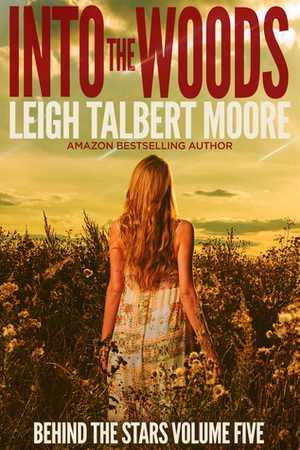 Into the Woods by Leigh Talbert Moore