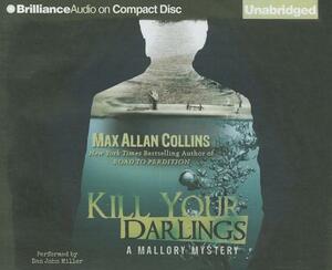 Kill Your Darlings by Max Allan Collins