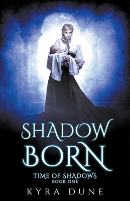 Shadow Born by Kyra Dune