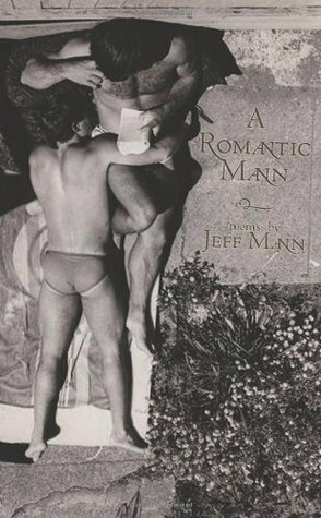 A Romantic Mann by Jeff Mann