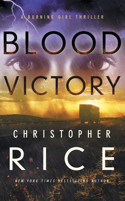 Blood Victory: A Burning Girl Thriller by Christopher Rice