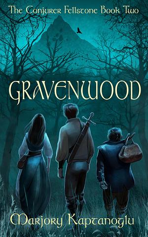 Gravenwood by Marjory Kaptanoglu, Marjory Kaptanoglu