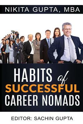 Habits of Successful Career Nomads by Sachin Gupta, Nikita Gupta