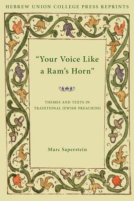 Your Voice Like a Ram's Horn: Themes and Texts in Traditional Jewish Preaching by Marc Saperstein