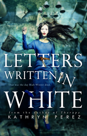 Letters Written in White by Kathryn Perez