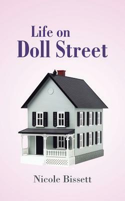 Life on Doll Street by Nicole Bissett