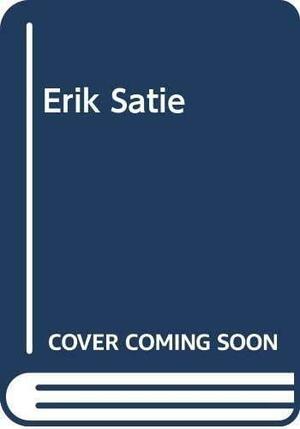 Erik Satie by James Harding