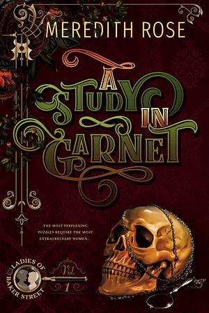 A Study in Garnet by Meredith Rose