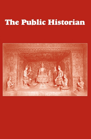 The Public Historian: A Journal of Public History (Vol. 34, No. 3) August 2012 by 