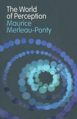 The World of Perception by Maurice Merleau-Ponty