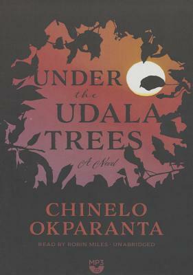 Under the Udala Trees by Chinelo Okparanta