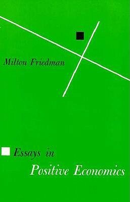 Essays in Positive Economics by Milton Friedman