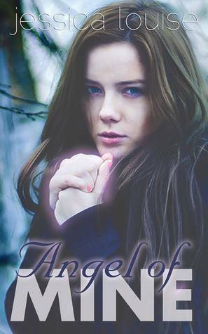Angel of Mine by Jessica Louise