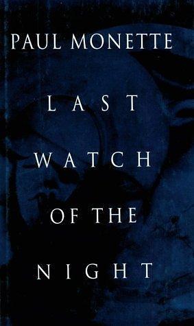 Last Watch of the Night by Paul Monette, Paul Monette