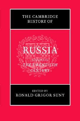 The Cambridge History of Russia: Volume 3, the Twentieth Century by 