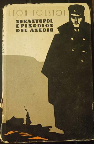 Sebastopol. Episodios del asedio. by Leo Tolstoy