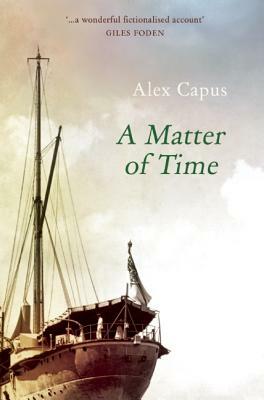 A Matter of Time by Alex Capus