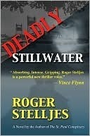 Deadly Stillwater by Roger Stelljes