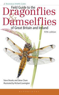 Field Guide to the Dragonflies and Damselflies of Great Britain and Ireland by Steve Cham, Steve Brooks