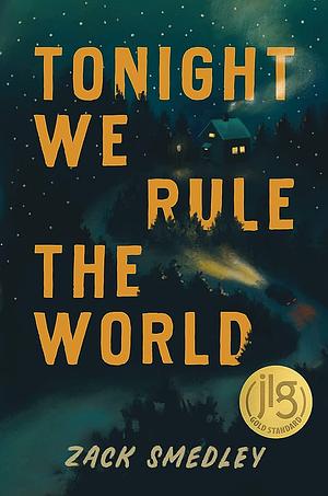 Tonight We Rule the World by Zack Smedley