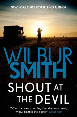 Shout at the Devil by Wilbur Smith