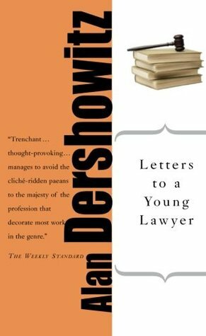 Letters to a Young Lawyer by Alan M. Dershowitz