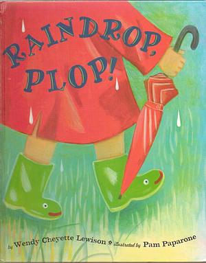 Rain Drop Plop by Wendy Cheyette Lewison
