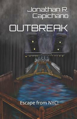 Outbreak: Escape from NYC! by Jonathan Richard Capichano