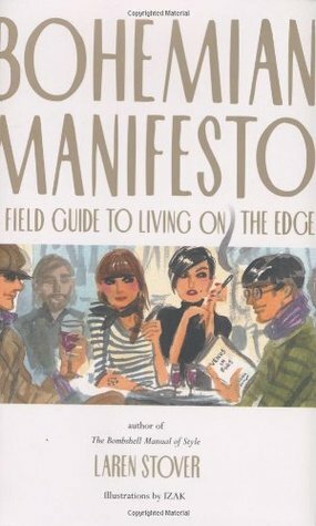 Bohemian Manifesto: A Field Guide to Living on the Edge by Izak, Paul Gregory Himmelein, Laren Stover, Patrisha Robertson