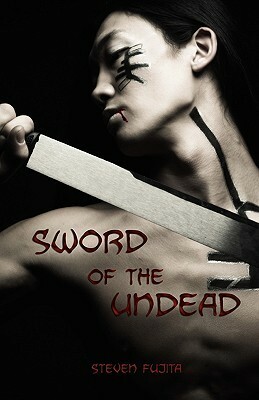 Sword of the Undead by Steven Fujita