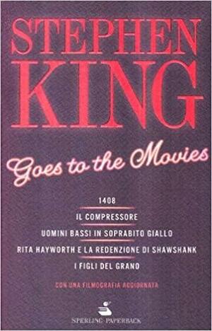 Stephen King Goes to the Movies by Stephen King